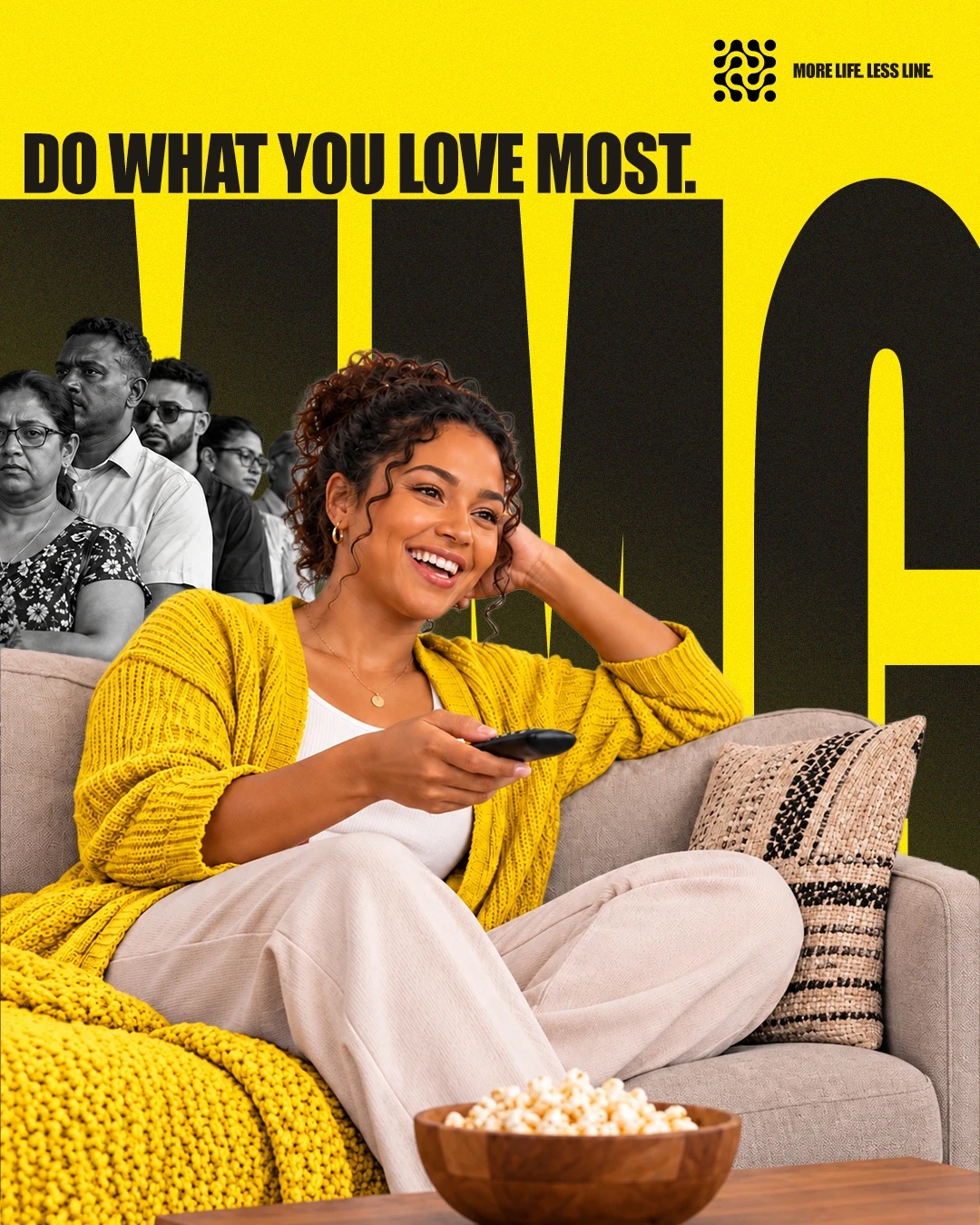 More Life. Less Line. ad concept — Do what you love most
